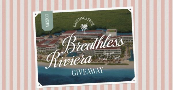 Win a Sun-Kissed Escape: 4 Nights at Breathless Riviera Cancun Resort!