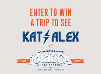 Kat & Alex Tortuga Music Festival Flyaway Sweepstakes