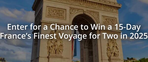 A French Dream Awaits: Win a 15-Day Voyage for Two in 2025!