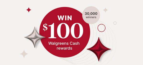 Don’t Miss Out! Win $100 Walgreens Cash – 30,000 Prizes Up for Grabs!