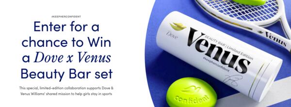 Empower & Win: Dove x Venus #KeepHerConfident Sweepstakes!