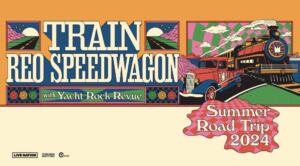  Summer Road Trip Tour SiriusXM by Train and REO Speedwagon 