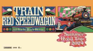  Summer Road Trip Tour SiriusXM by Train and REO Speedwagon 