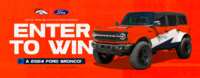 Blaze a Trail with a Custom 2024 Ford Bronco: Win One Now!