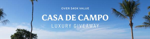 A VIP Vacation Could Be Yours – Win a Casa De Campo Getaway!